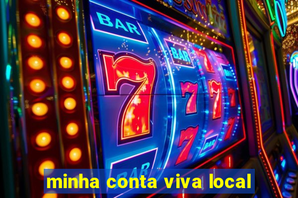 minha conta viva local